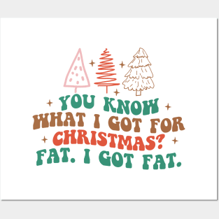 you know what I got for Christmas.? Fat I GOT FAT! Posters and Art